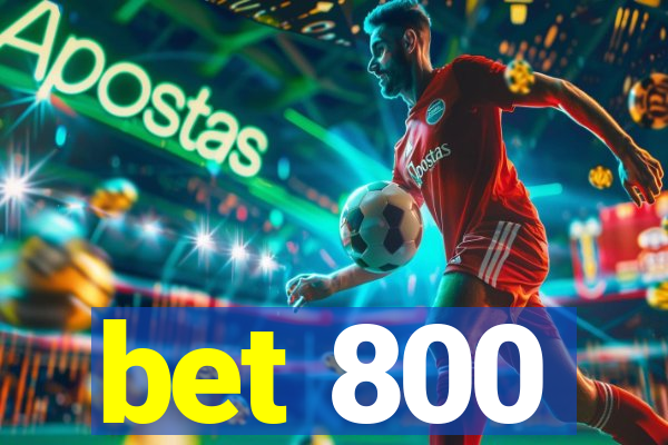 bet 800